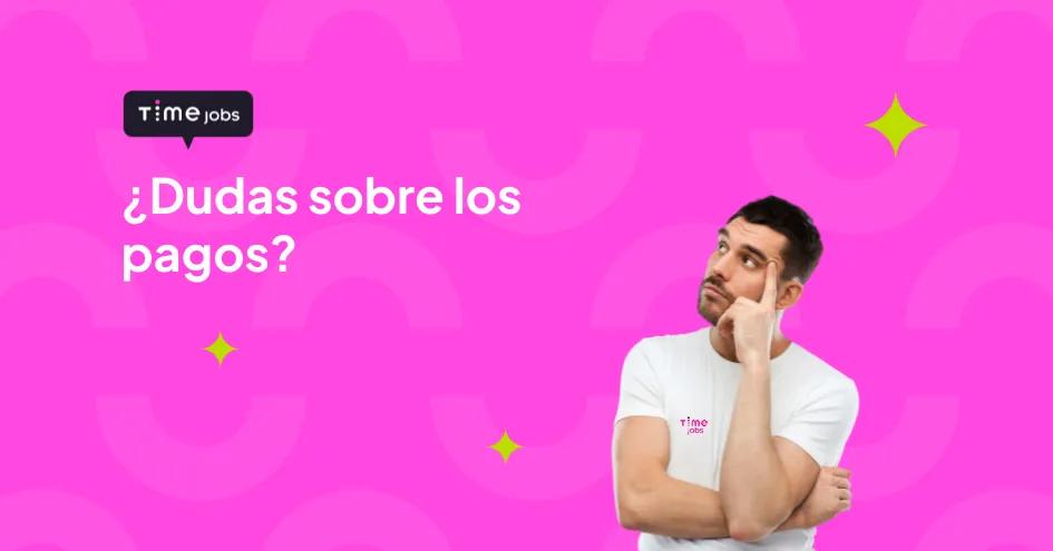 Resuelve tus dudas sobre los pagos de tus tareas
