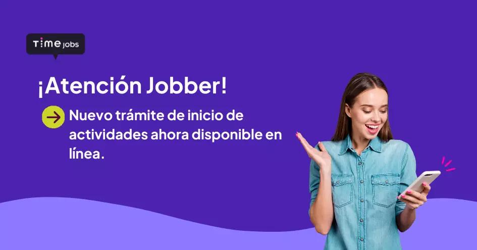 ¡Atención Jobbers de Time Jobs! Recuerda que el trámite de inicio de actividades ahora está disponible en línea.
