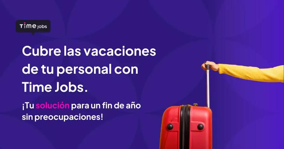 Cómo Time Jobs puede ayudarte a cubrir las vacaciones de fin de año de tu personal.