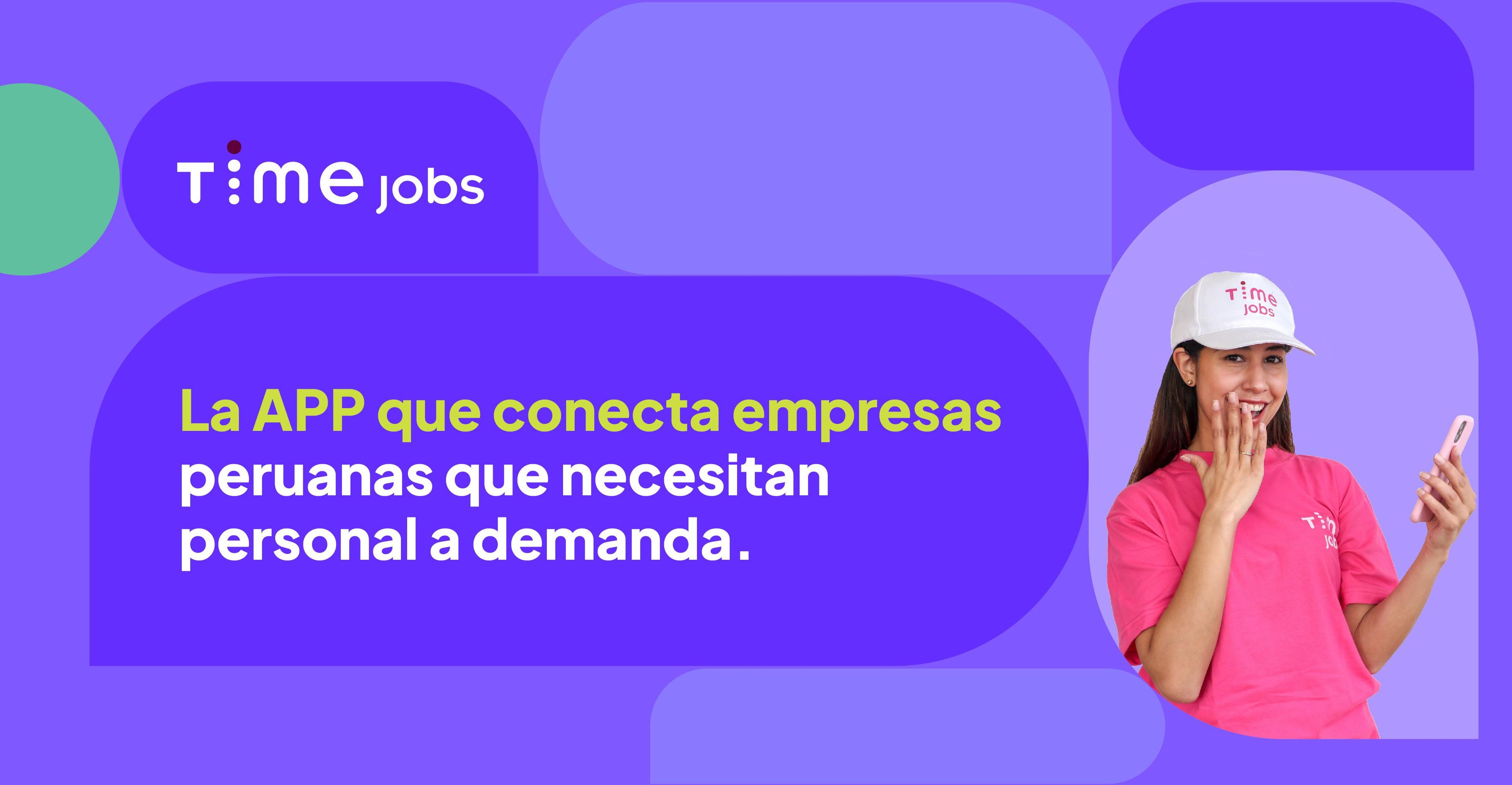 5. PORTADA ARTÍCULO - TIME JOBS, LA APP QUE CONECTA EMPRESAS PERUANAS QUE NECESITA PERSONAL A DEMANDA.jpg